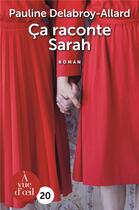 Couverture du livre « Ça raconte Sarah » de Pauline Delabroy-Allard aux éditions A Vue D'oeil