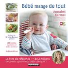 Couverture du livre « Bébé mange de tout ; 200 recettes maison équilibrées et faciles à réaliser, de 4 mois à 3 ans » de Karmel Annabel aux éditions Leduc