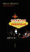 Couverture du livre « Zeropolis » de Bruce Begout aux éditions Allia