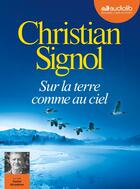 Couverture du livre « Sur la terre comme au ciel - livre audio 1 cd mp3 » de Christian Signol aux éditions Audiolib