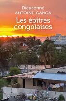 Couverture du livre « Les Epitres Congolaises » de Antoine-Nganga D. aux éditions Lettres Mouchetees