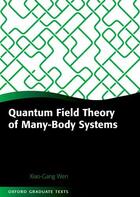 Couverture du livre « Quantum Field Theory of Many-Body Systems: From the Origin of Sound to » de Wen Xiao-Gang aux éditions Oup Oxford