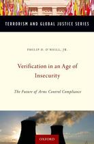 Couverture du livre « Verification in an Age of Insecurity: The Future of Arms Control Compl » de O'Neill Philip aux éditions Oxford University Press Usa