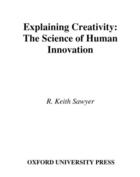 Couverture du livre « Explaining creativity: the science of human innovation » de Sawyer R Keith aux éditions Editions Racine