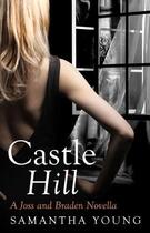 Couverture du livre « Castle Hill » de Samantha Young aux éditions Little Brown Book Group Digital