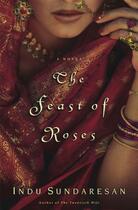 Couverture du livre « The Feast of Roses » de Sundaresan Indu aux éditions Atria Books