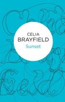 Couverture du livre « Sunset » de Celia Brayfield aux éditions Pan Macmillan