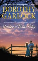 Couverture du livre « Under a Texas Sky » de Garlock Dorothy aux éditions Grand Central Publishing