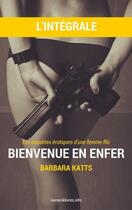 Couverture du livre « Bienvenue en enfer, les enquetes erotiques d'une femme flic » de Barbara Katts aux éditions Numeriklivres