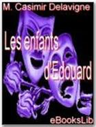 Couverture du livre « Les enfants d'Edouard » de Casimir Delavigne aux éditions Ebookslib