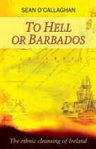 Couverture du livre « To Hell or Barbados » de O'Callaghan Sean aux éditions The O'brien Press Digital