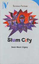 Couverture du livre « Slum City » de Ligny-J.M aux éditions Hachette