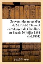 Couverture du livre « Souvenir des noces d'or de m. l'abbe clement » de  aux éditions Hachette Bnf