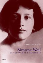 Couverture du livre « Simone Weil ; le courage de l'impossible » de Christiane Rance aux éditions Seuil