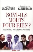 Couverture du livre « Sont-ils morts pour rien ? un demi-siècle d'assassinats politiques » de Jean-Claude Guillebaud et Jean Lacouture aux éditions Seuil