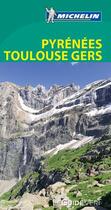 Couverture du livre « Le guide vert ; Pyrénées, Toulouse, Gers » de Collectif Michelin aux éditions Michelin