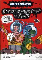 Couverture du livre « Romains contre dinos sur mars » de Nikalas Catlow et Tim Wesson aux éditions Gallimard-jeunesse