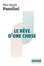 Couverture du livre « Le rêve d'une chose » de Pier Paolo Pasolini aux éditions Gallimard