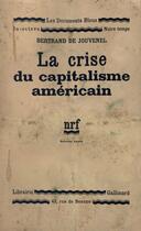 Couverture du livre « La crise du capitalisme americain » de Bertrand De Jouvenel aux éditions Gallimard (patrimoine Numerise)