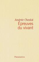 Couverture du livre « Épreuves du vivant » de Andree Chedid aux éditions Flammarion