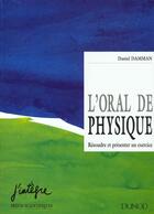 Couverture du livre « L'oral de la physique » de Daniel Damman aux éditions Dunod