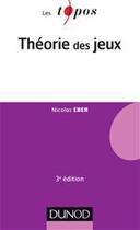 Couverture du livre « Théorie des jeux (3e édition) » de Nicolas Eber aux éditions Dunod