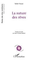 Couverture du livre « La suture des rêves » de Soheir Fouzat aux éditions L'harmattan