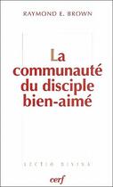 Couverture du livre « La communauté du disciple bien-aimé » de Brown Re aux éditions Cerf