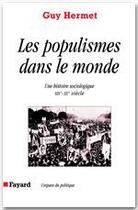 Couverture du livre « Les populismes dans le monde » de Guy Hermet aux éditions Fayard