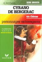 Couverture du livre « Cyrano De Bergerac (E. Rostand) - Personnages Extravagants » de G Decote et Rachmuhl aux éditions Hatier