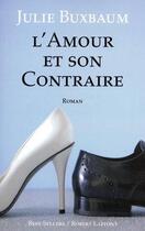 Couverture du livre « L'amour et son contraire » de Julie Buxbaum aux éditions Robert Laffont