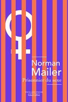 Couverture du livre « Prisonnier du sexe » de Norman Mailer aux éditions Robert Laffont