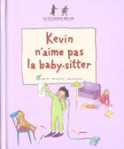 Couverture du livre « Kevin N'Aime Pas La Baby-Sitter » de Julie Baschet et Clara Le Picard aux éditions Albin Michel Jeunesse
