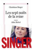 Couverture du livre « Les Sept Nuits de la reine » de Christiane Singer aux éditions Albin Michel