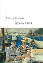 Couverture du livre « Feydeau s'en va » de Thierry Thomas aux éditions Albin Michel