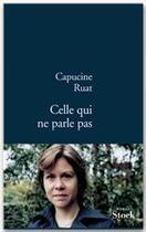 Couverture du livre « Celle qui ne parle pas » de Capucine Ruat aux éditions Stock