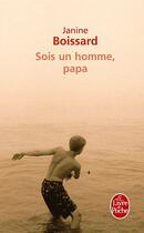 Couverture du livre « Sois un homme, papa » de Janine Boissard aux éditions Le Livre De Poche