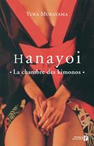 Couverture du livre « Hanayoi ; la chambre des kimonos » de Yuka Murayama aux éditions Presses De La Cite