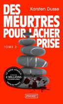Couverture du livre « Les meurtres zen Tome 2 : Des meurtres pour lâcher prise » de Karsten Dusse aux éditions Pocket