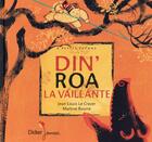Couverture du livre « Din'roa la vaillante » de Jean-Louis Le Craver et Martine Bourre aux éditions Didier Jeunesse