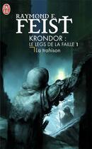 Couverture du livre « Krondor - le legs de la faille Tome 1 : la trahison » de Raymond Elias Feist aux éditions J'ai Lu