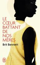 Couverture du livre « Le coeur battant de nos mères » de Brit Bennett aux éditions J'ai Lu