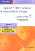 Couverture du livre « Diplome d'etat infirmier : le travail de fin d'etudes ; epreuve ecrite du diplome d'etat infirmier » de Genevieve Roberton et Chantal Cateau aux éditions Elsevier-masson