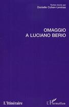 Couverture du livre « Omaggio a Luciano Berio » de Danielle Cohen-Levinas aux éditions Editions L'harmattan