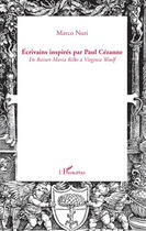 Couverture du livre « Écrivains inspirés par Paul Cézanne ; de Rainer Maria Rilke à Virginia Woolf » de Marco Nuti aux éditions Editions L'harmattan