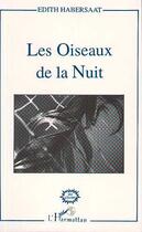 Couverture du livre « Les oiseaux de la nuit » de Edith Habersaat aux éditions Editions L'harmattan