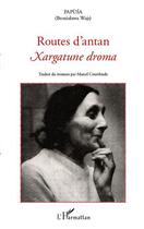 Couverture du livre « Routes d'Antan ; xargatune droma » de Papusa et Waja Bronislawa aux éditions Editions L'harmattan