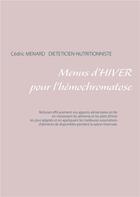 Couverture du livre « Menus d'hiver pour l'hémochromatose » de Cedric Menard aux éditions Books On Demand