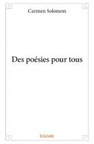 Couverture du livre « Des poésies pour tous » de Carmen Solomon aux éditions Edilivre