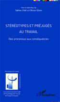 Couverture du livre « Stereotypes et prejuges au travail - des processus aux consequences » de Klein/Pohl aux éditions Editions L'harmattan